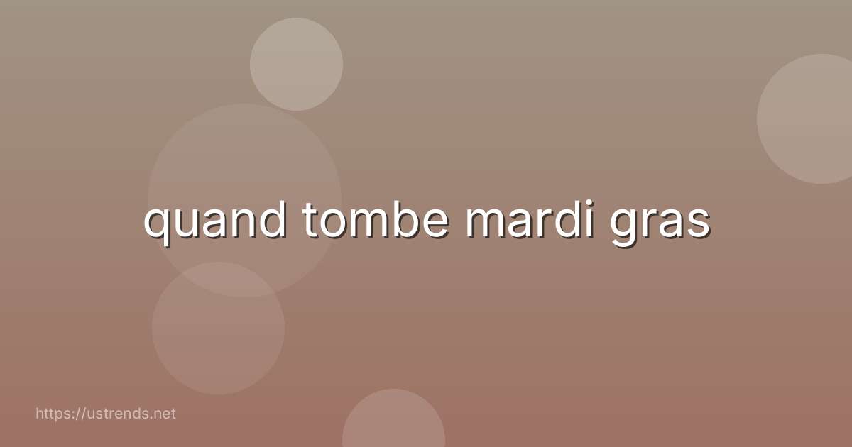 quand tombe mardi gras