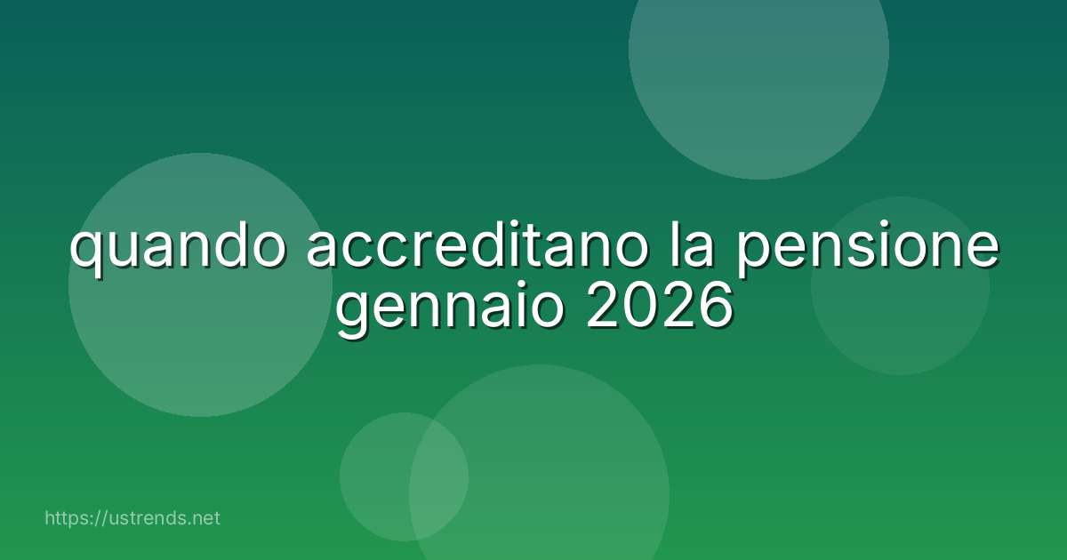 quando accreditano la pensione gennaio 2026