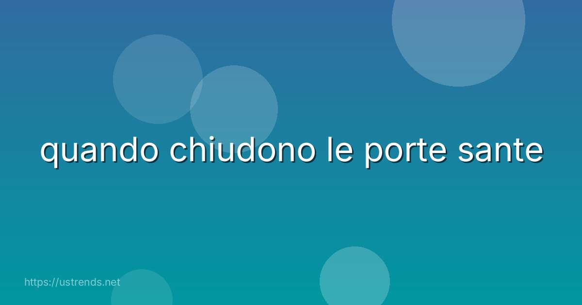 quando chiudono le porte sante