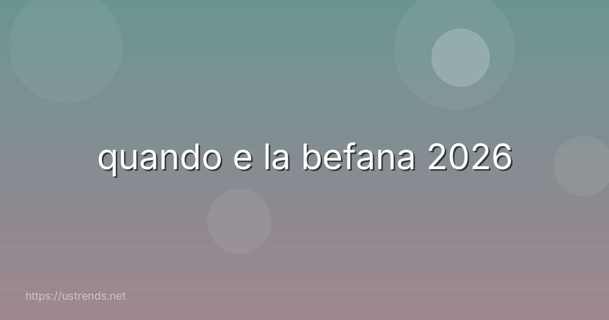 quando e la befana 2026