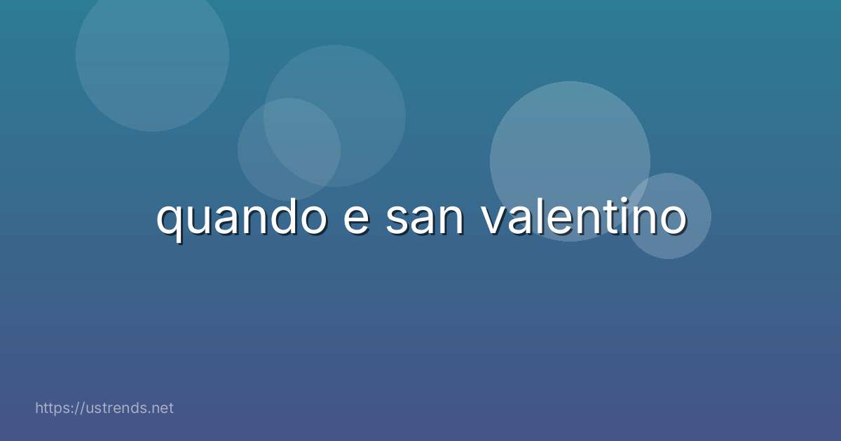 quando e san valentino