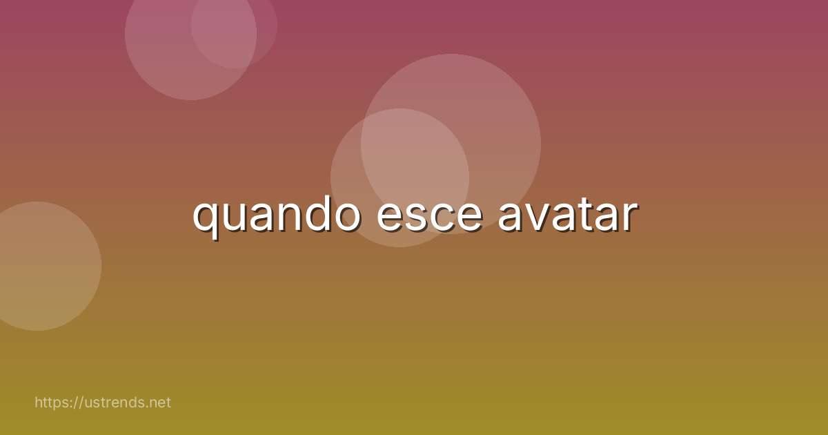 quando esce avatar