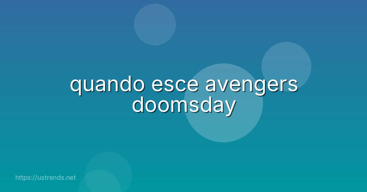 quando esce avengers doomsday