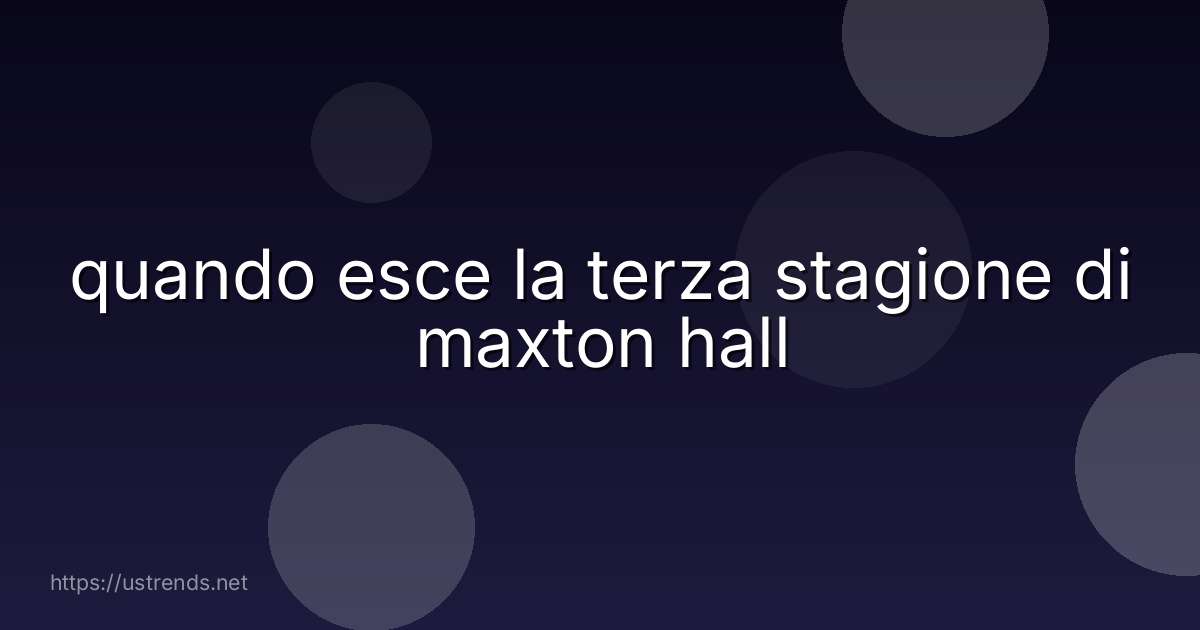 quando esce la terza stagione di maxton hall