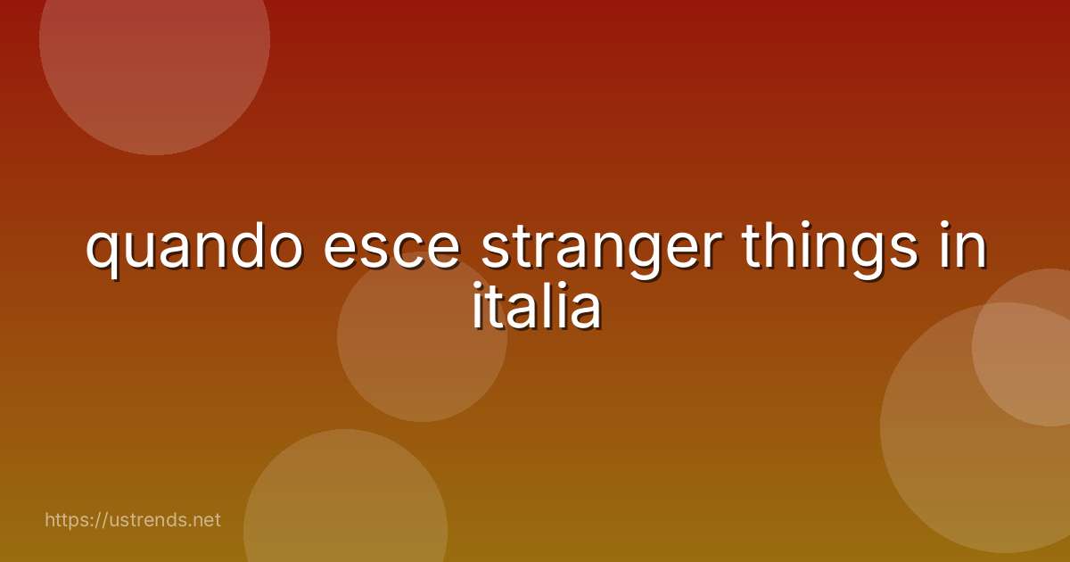 quando esce stranger things in italia