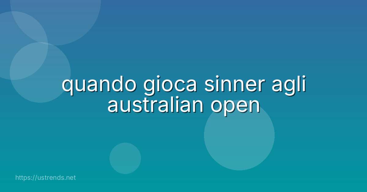 quando gioca sinner agli australian open
