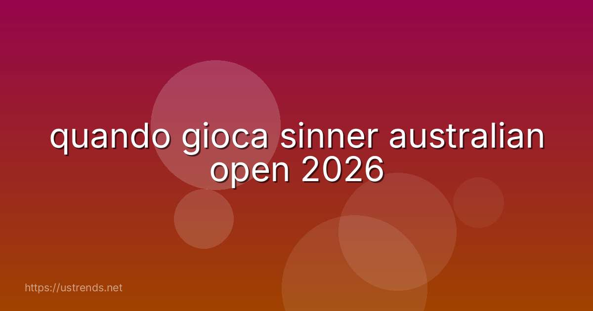 quando gioca sinner australian open 2026