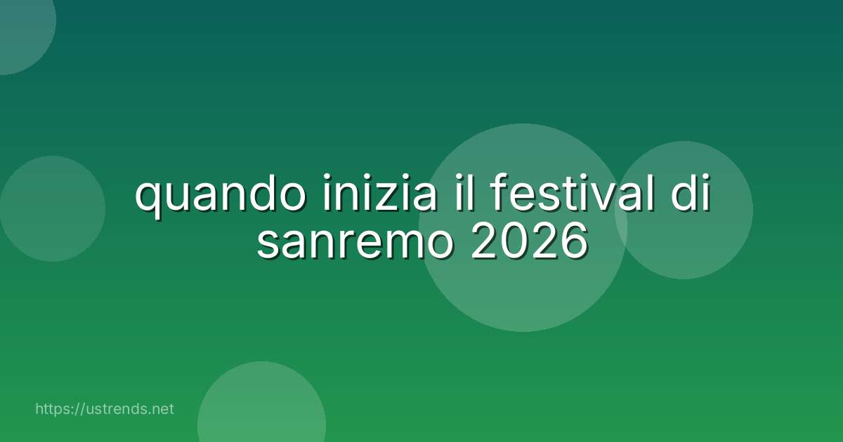 quando inizia il festival di sanremo 2026