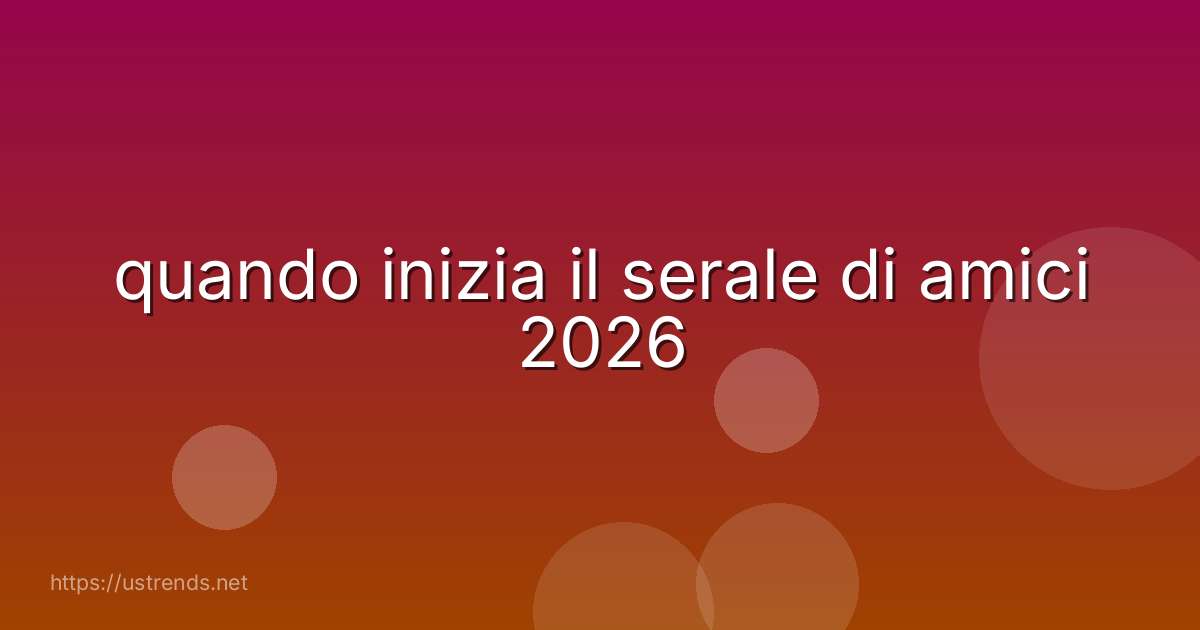 quando inizia il serale di amici 2026