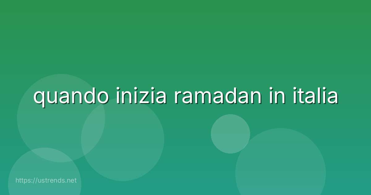 quando inizia ramadan in italia