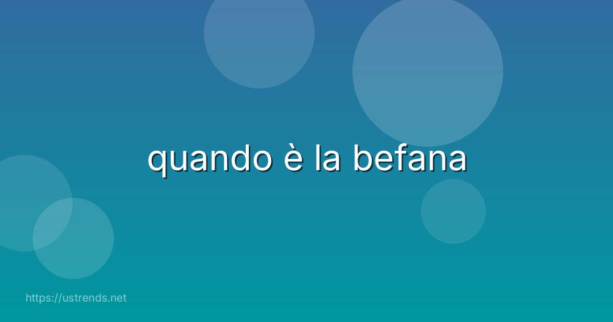 quando è la befana