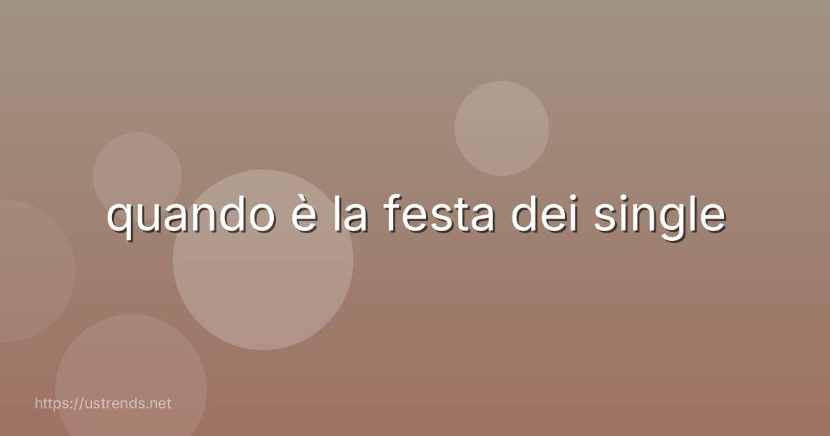 quando è la festa dei single