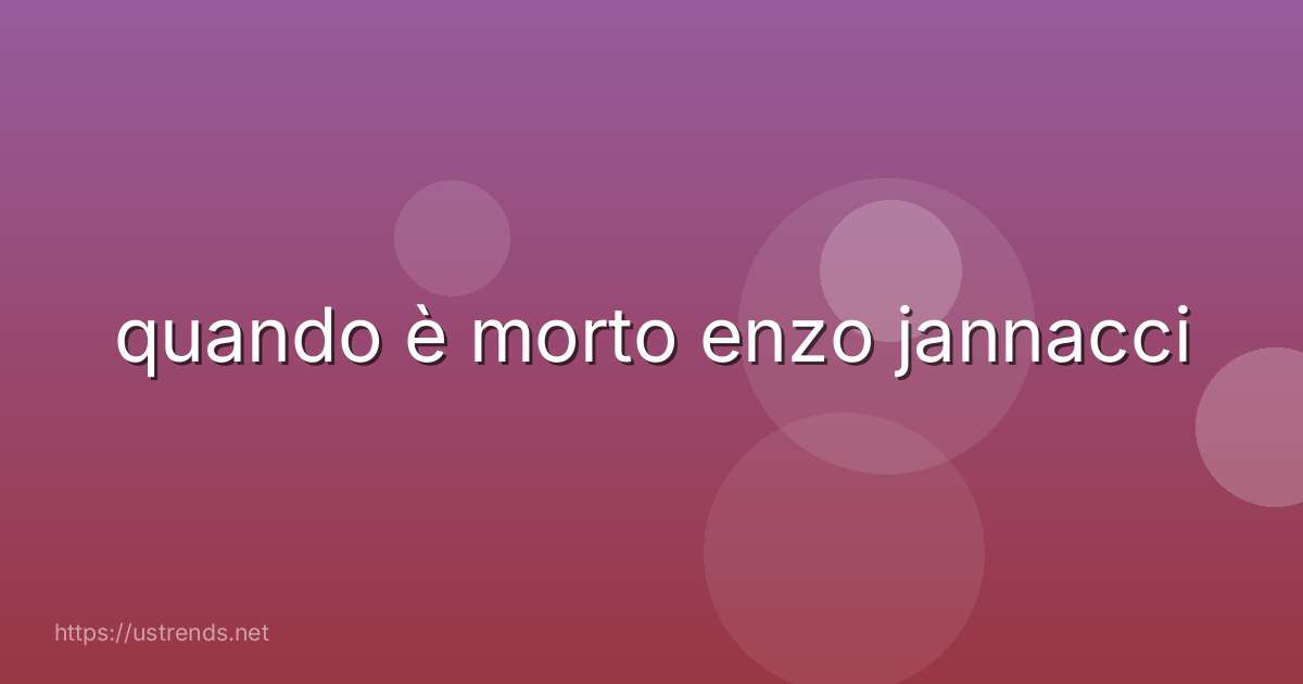 quando è morto enzo jannacci