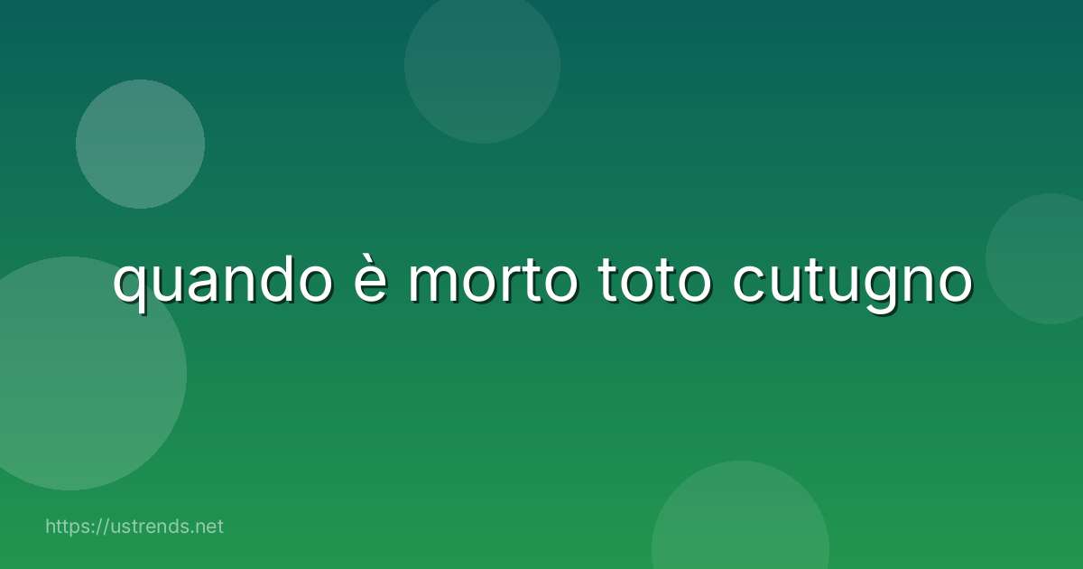 quando è morto toto cutugno