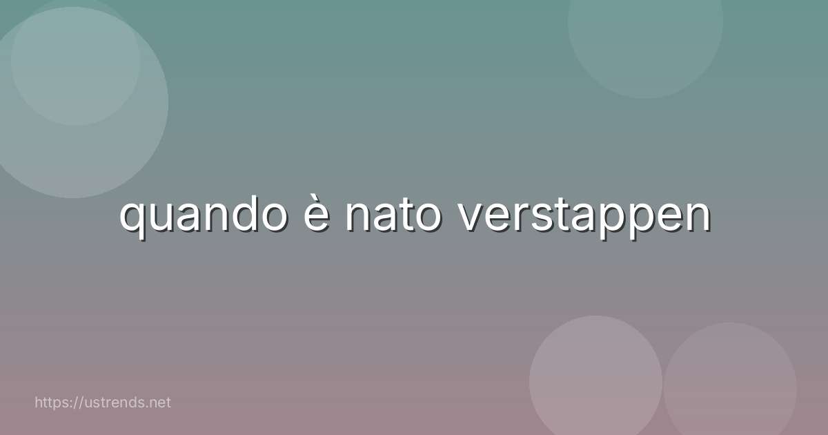 quando è nato verstappen