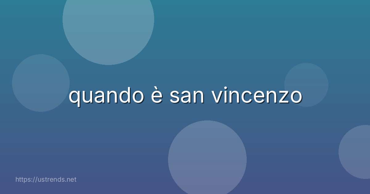 quando è san vincenzo