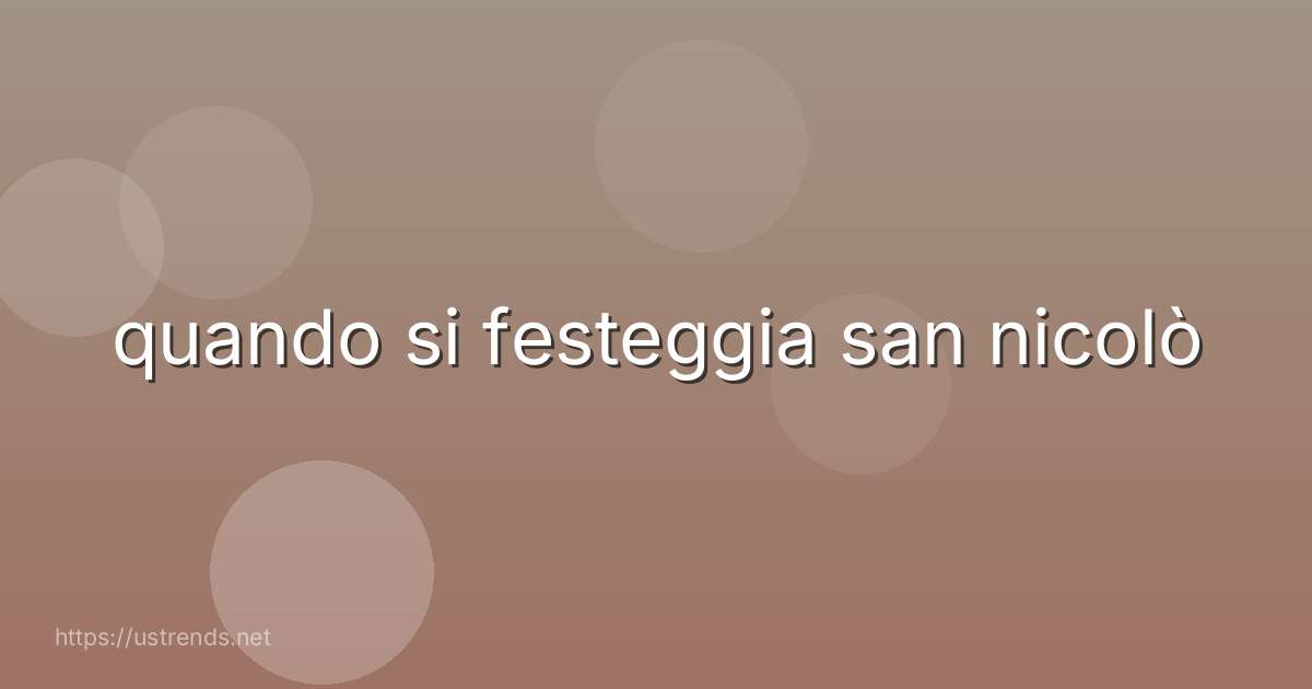 quando si festeggia san nicolò