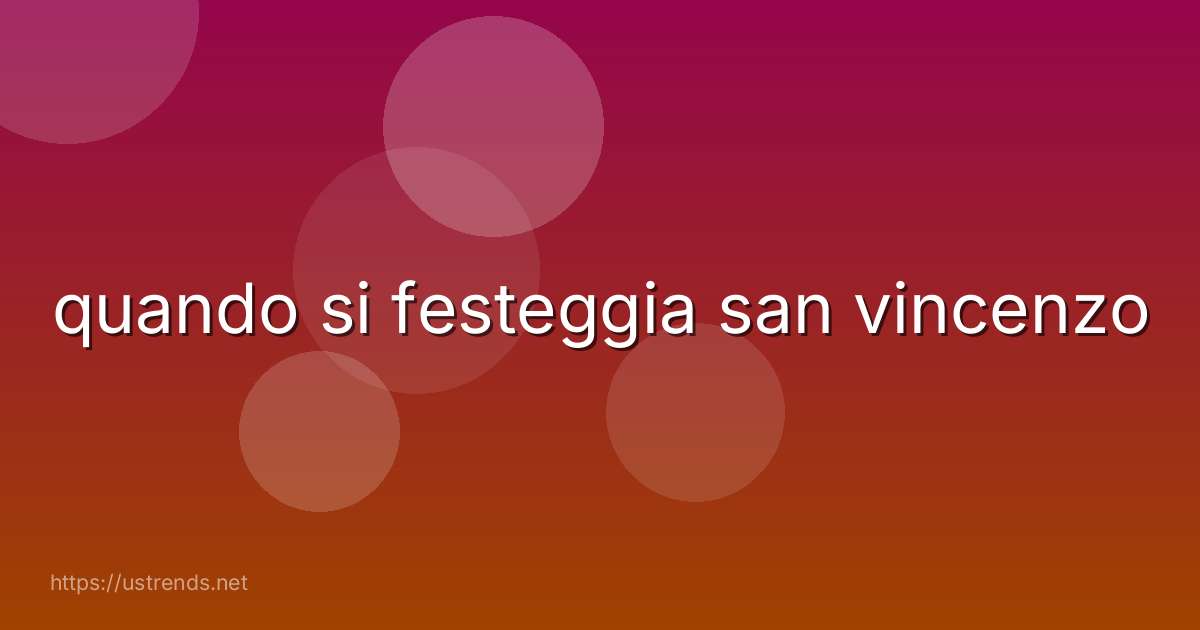 quando si festeggia san vincenzo