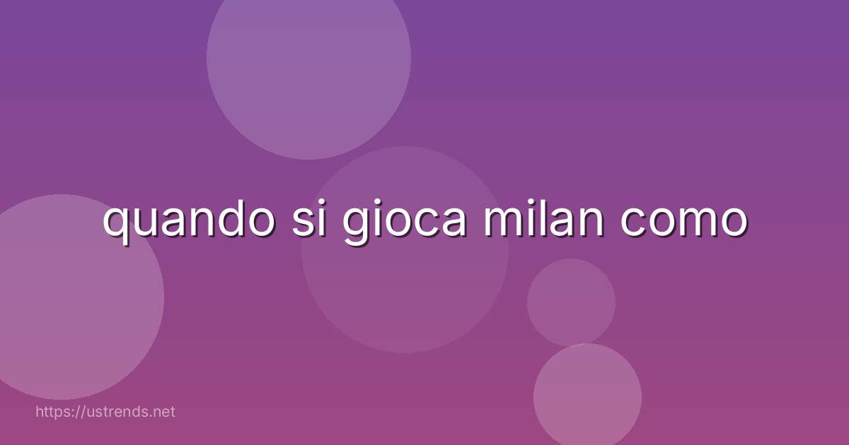 quando si gioca milan como