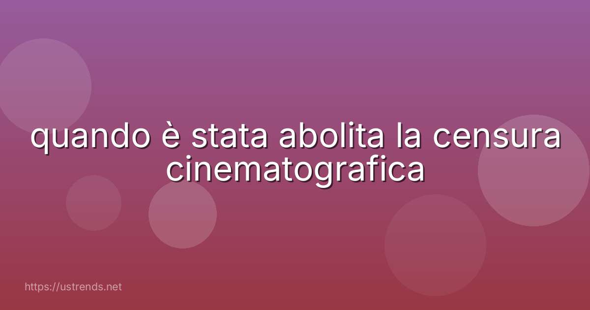 quando è stata abolita la censura cinematografica