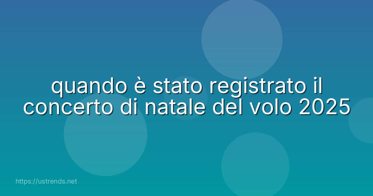 quando è stato registrato il concerto di natale del volo 2025