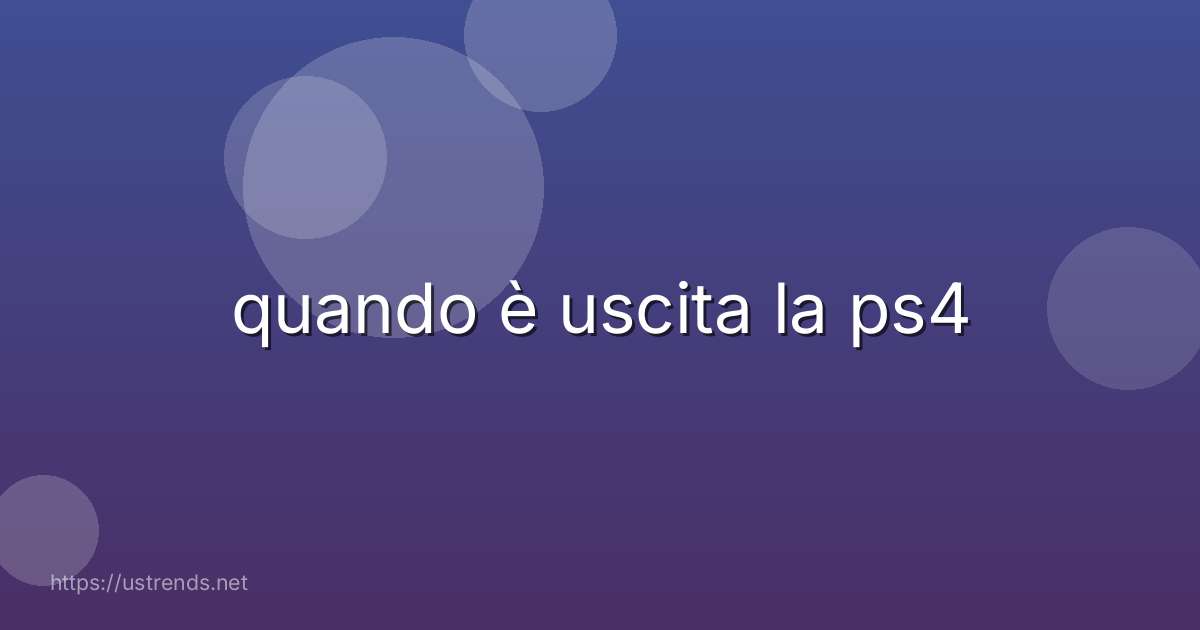 quando è uscita la ps4