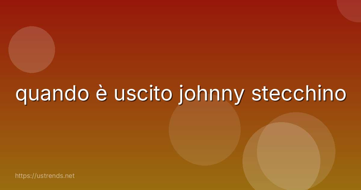 quando è uscito johnny stecchino