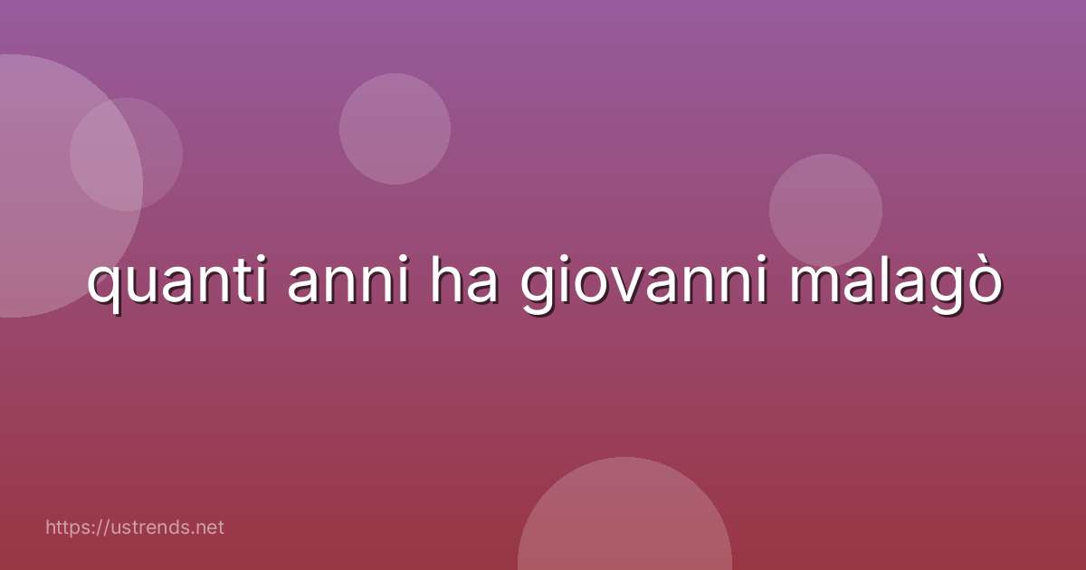 quanti anni ha giovanni malagò