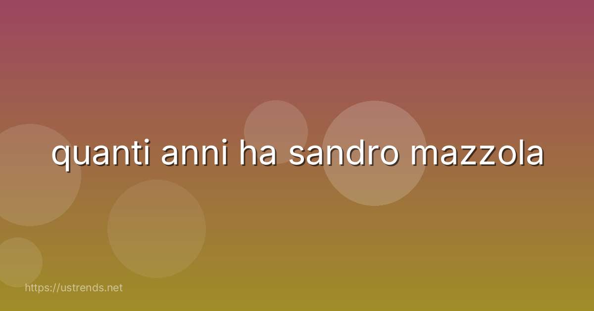 quanti anni ha sandro mazzola