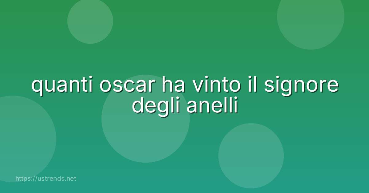 quanti oscar ha vinto il signore degli anelli