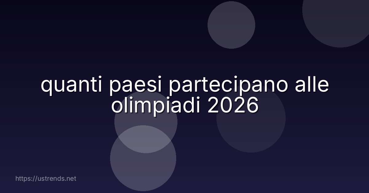 quanti paesi partecipano alle olimpiadi 2026