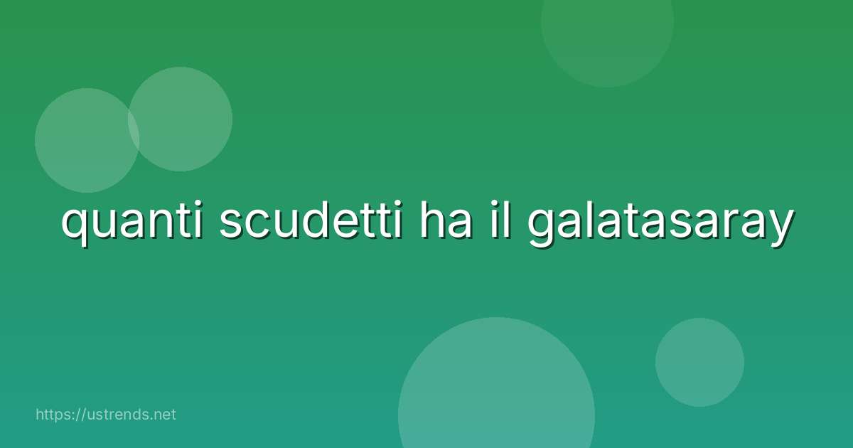 quanti scudetti ha il galatasaray
