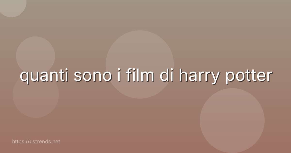 quanti sono i film di harry potter