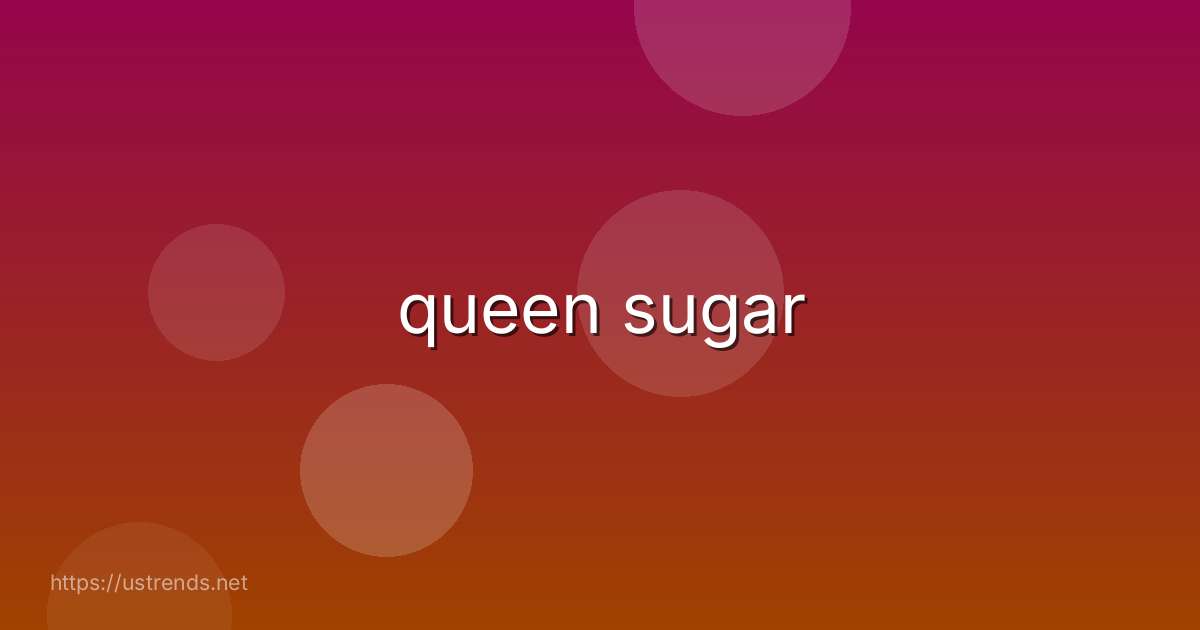 queen sugar