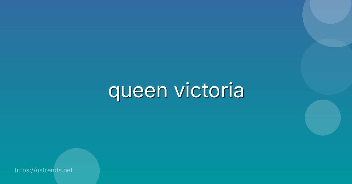 queen victoria