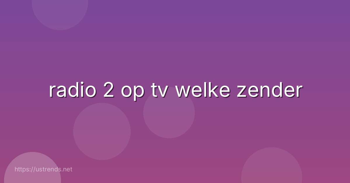 radio 2 op tv welke zender