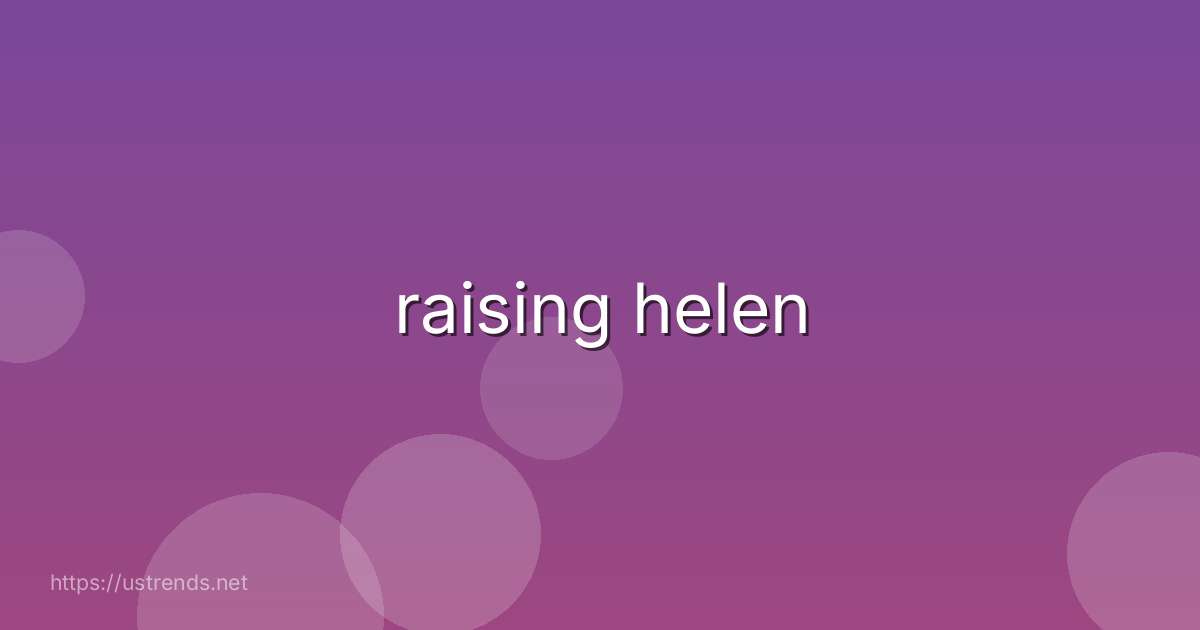 raising helen