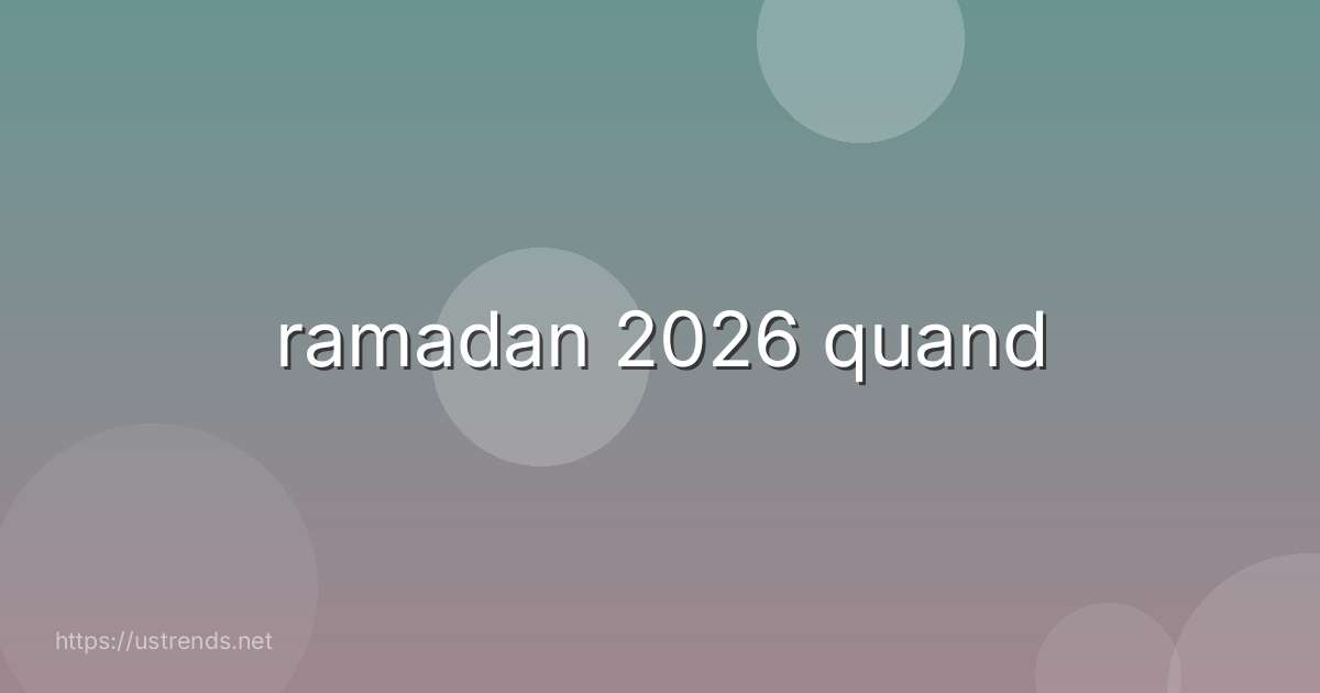 ramadan 2026 quand