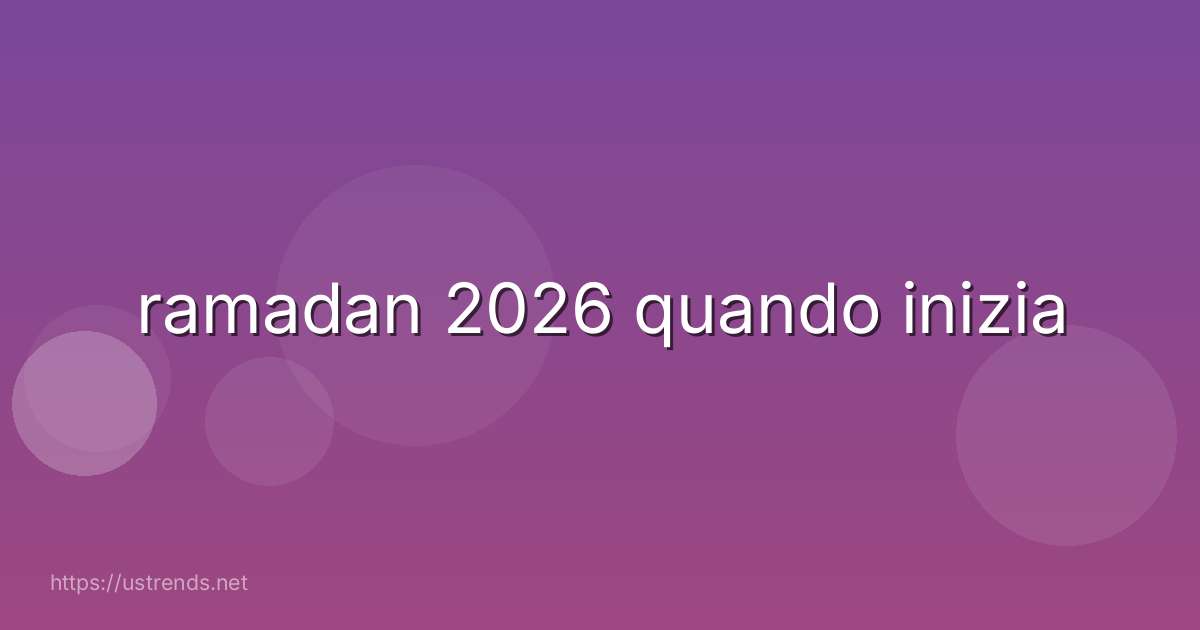 ramadan 2026 quando inizia