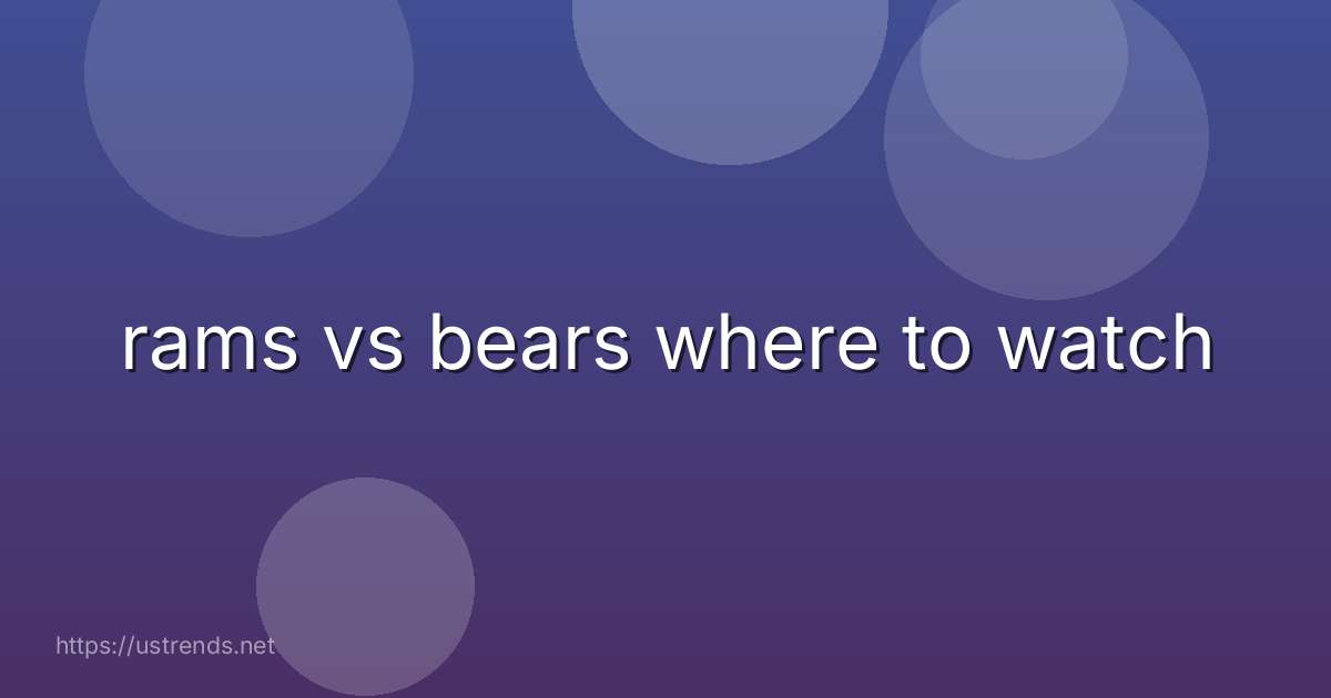 rams vs bears where to watch