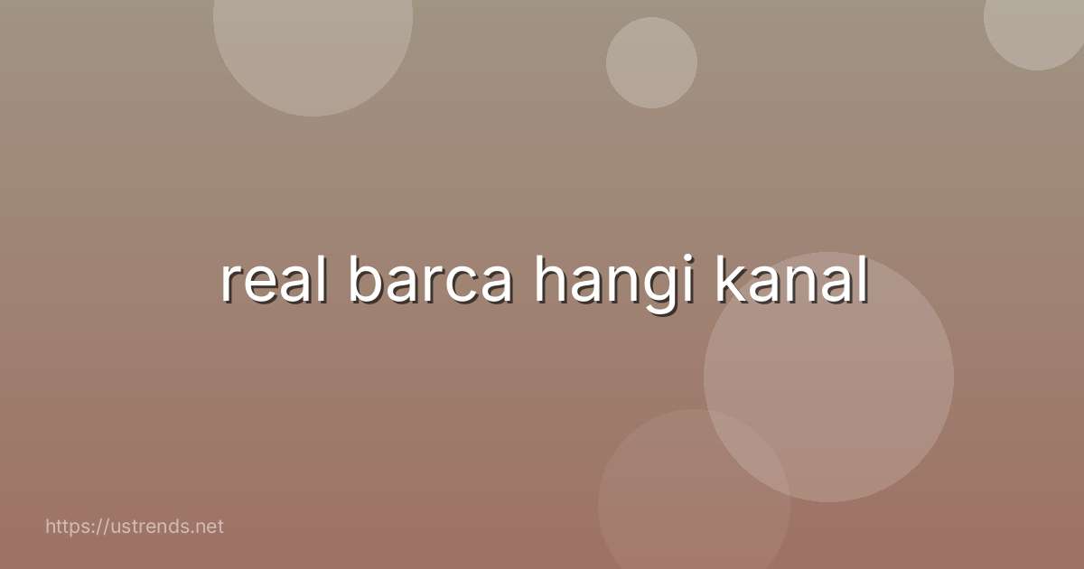 real barca hangi kanal