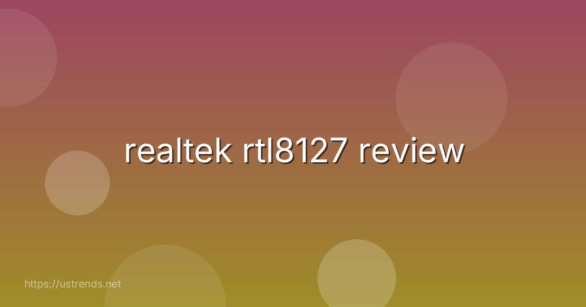 realtek rtl8127 review