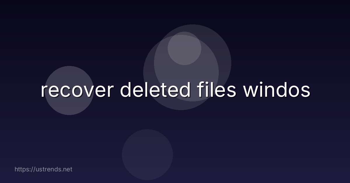 recover deleted files windos