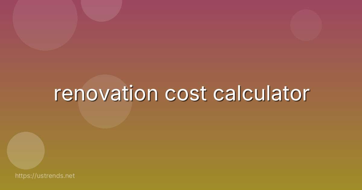 renovation cost calculator