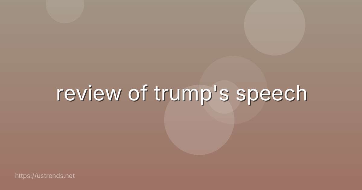 review of trump's speech