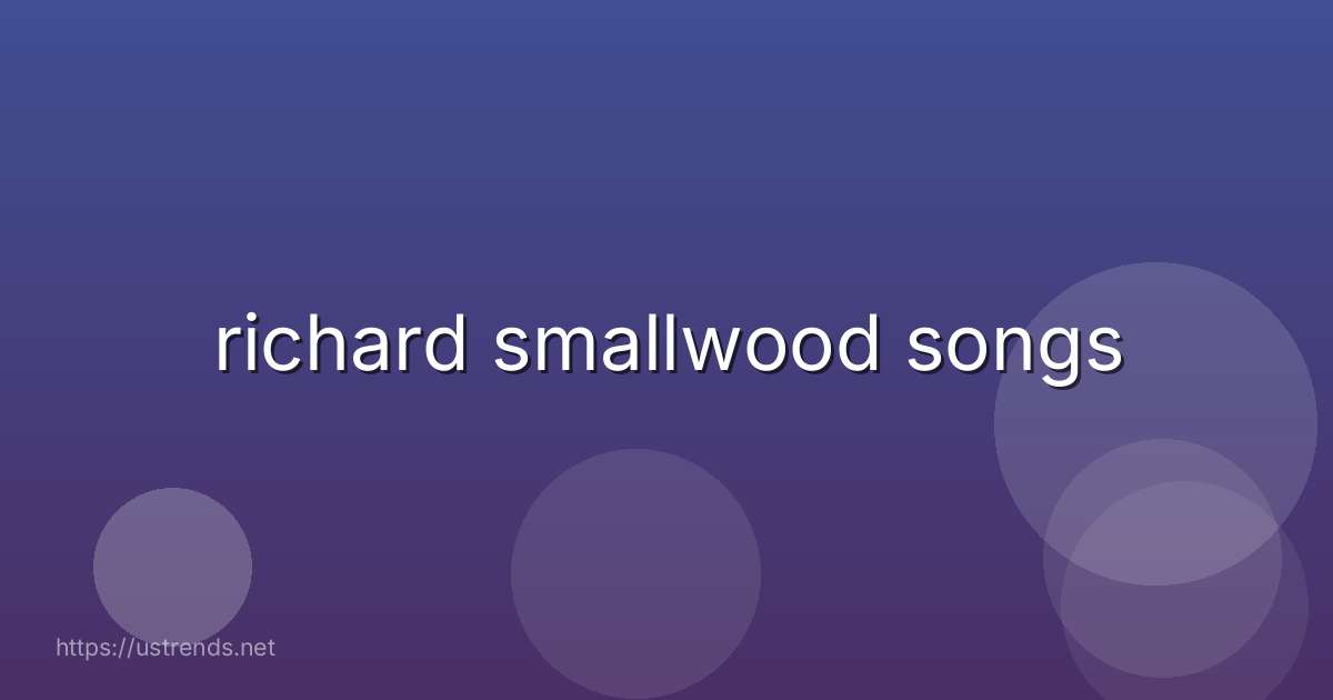 richard smallwood songs
