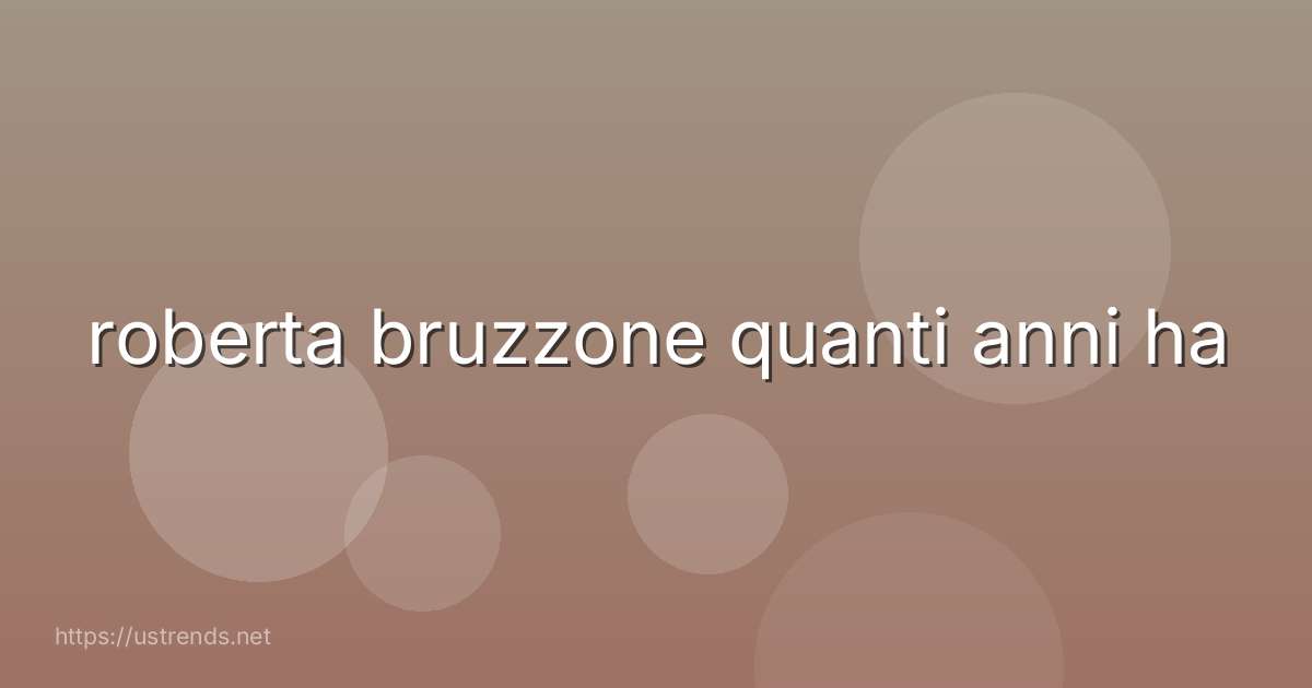 roberta bruzzone quanti anni ha