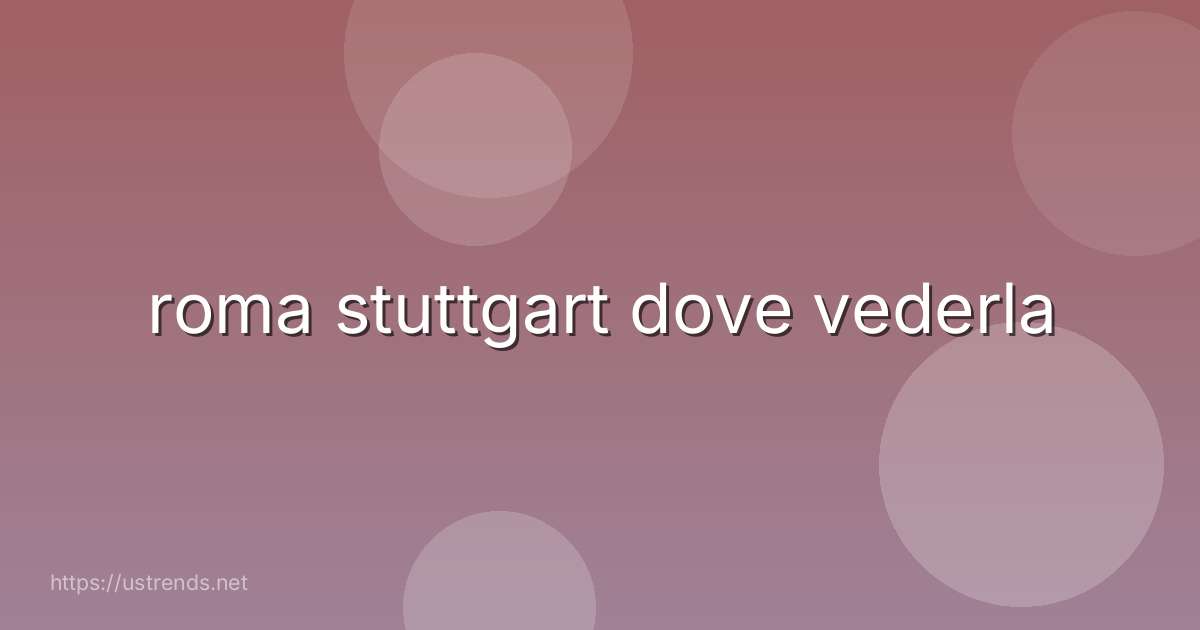 roma stuttgart dove vederla