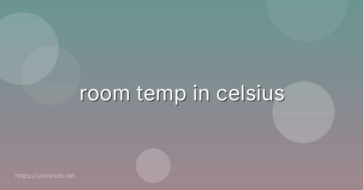room temp in celsius