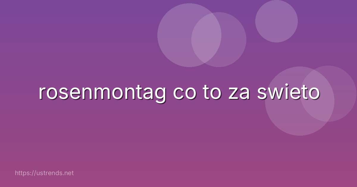rosenmontag co to za swieto